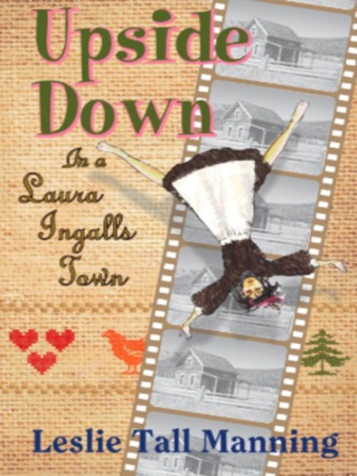 Title details for Upside Down in a Laura Ingalls Town by Leslie Tall Manning - Available